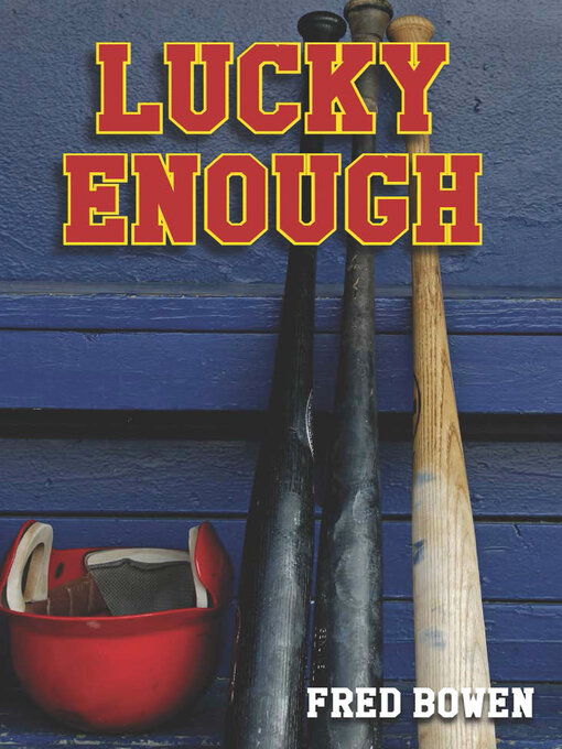Title details for Lucky Enough by Fred Bowen - Available